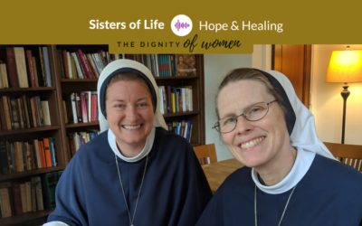Podcast #6: Sisters Of Life – The Sacredness of Human Life