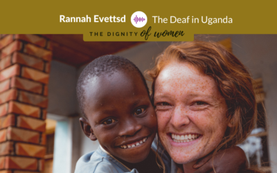 Podcast #13: Rannah Evetts – Serving the Deaf in Uganda