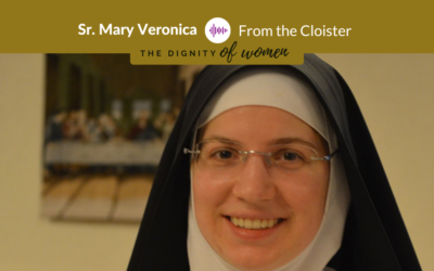 Podcast #17: Sr. Mary Veronica – From the Cloister
