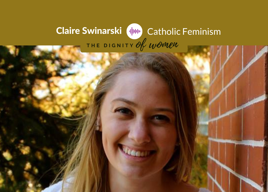 Podcast #18: Claire Swinarski – Catholicism and Feminism Compatibility
