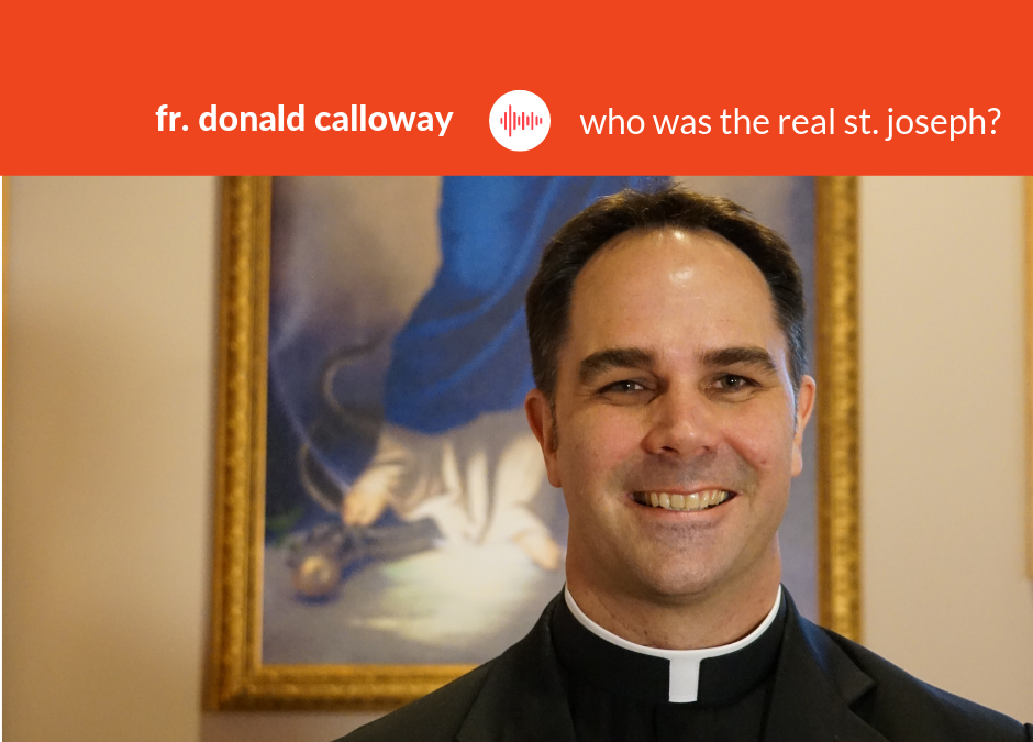 Fr. Donald Calloway - Consecration to St. Joseph - Kimberly Cook