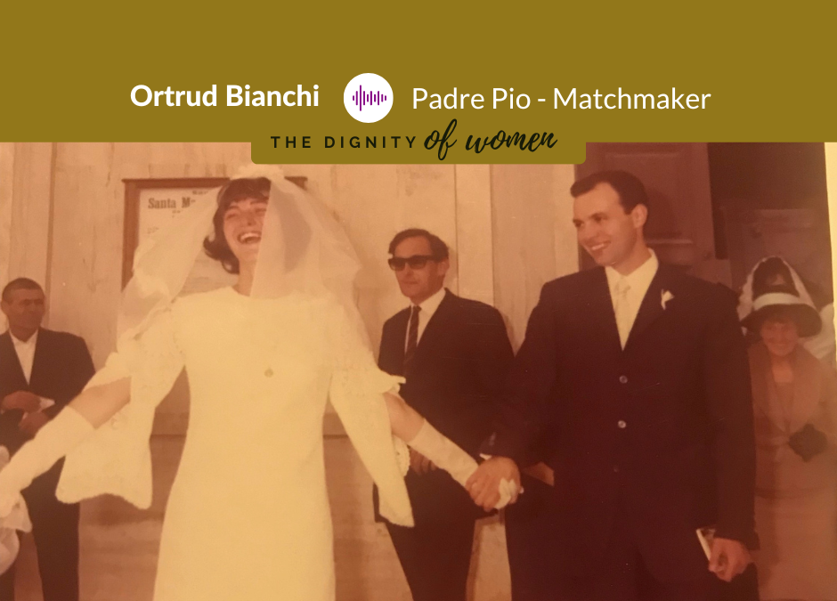 Podcast #31: Padre Pio – Matchmaker